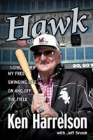 Hawk: Duck Snorts, Chip Shots, and My Free-Swinging Life On and Off the Field 1629375845 Book Cover