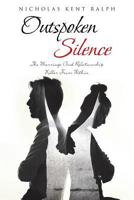 Outspoken Silence: The Marriage and Relationship Killer from Within 1641919124 Book Cover