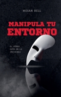 Manipula tu Entorno (Taking Care of You) (Spanish Edition) B0DVMW35ZP Book Cover