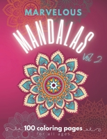 Marvelous Mandalas Vol 2: 100 Beautiful Coloring Pages For All Ages B09C29276Y Book Cover