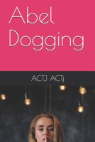 Abel Dogging 1699262411 Book Cover