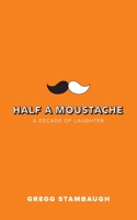 Half A Moustache: A Decade of Laughter 109784157X Book Cover
