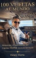 100 Vueltas Al Mundo : Memorias Y Experiencias Del Capitan Horta Alrededor Del Mundo 1972006150 Book Cover