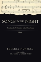 Songs in the Night: Trusting God's Promises in the Dark Hours Volume 1 1664277048 Book Cover