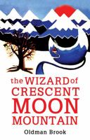 The Wizard of Crescent Moon Mountain: Elven Resurrection 1848767617 Book Cover