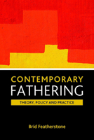 Contemporary Fathering: Theory, Policy and Practice 1861349874 Book Cover