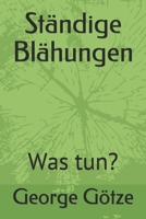 Ständige Blähungen: Was tun? B08YHZVP9F Book Cover