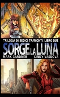 Sorge la Luna (Italian Edition) B0CPPZDS9R Book Cover