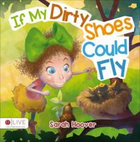 If My Dirty Shoes Could Fly 1625634374 Book Cover