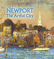 The Artful City: A History of Urban Design in Newport, Rhode Island 1911282697 Book Cover