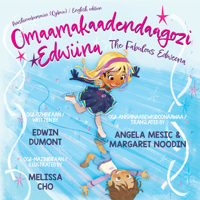 Omaamakaadendaagozi Edwiina / The Fabulous Edweena 1772604070 Book Cover