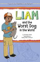 Liam and the Worst Dog in the World 1666395080 Book Cover