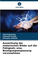 Auswirkung der motorischen Bilder auf die Fähigkeit, eine Bewegungsanpassung vorzunehmen 6207379071 Book Cover