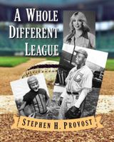 A Whole Different League 1949971007 Book Cover