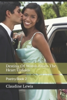 Destiny Of Words From The Heart Unfolds: Poetry Book 2 B0CP8BHTSL Book Cover