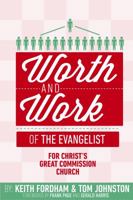 The Worth and Work of the Evangelist for Christ's Great Commission Church 0983152632 Book Cover