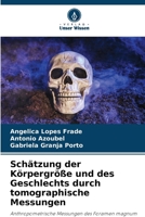 Schätzung der Körpergröße und des Geschlechts durch tomographische Messungen (German Edition) 6207750535 Book Cover