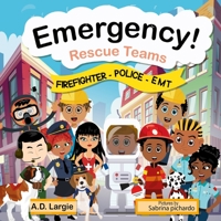 Emergency Rescue Teams: Firefighter, Police, EMT For Kids B08KJRBF7L Book Cover