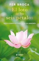 El Loto de los seis pétalos / The Six-petaled lotus (Spanish Edition) 607584015X Book Cover