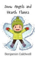 Snow Angels and Hearth Flames 9916944229 Book Cover