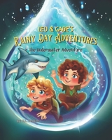 Leo & Gabe's Rainy Day Adventures: The Underwater Adventure B0C5GCPHGP Book Cover