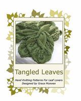 Tangled Leaves: Hand Knitting Patterns For Leaf Lovers 1453870040 Book Cover