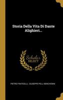 Storia Della Vita Di Dante Alighieri... 1010728369 Book Cover