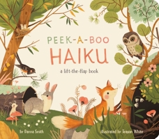 Peek-A-Boo Haiku: A Lift-the-Flap Book 1665926465 Book Cover