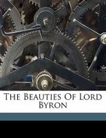 The Beauties of Lord Byron 1245273086 Book Cover