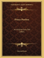 Prince Peerless: An Original Fairy Tale 1343402263 Book Cover