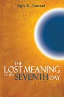 The Lost Meaning of the Seventh Day 1883925657 Book Cover