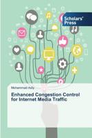 Enhanced Congestion Control for Internet Media Traffic 3639710010 Book Cover