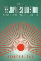 The Japanese Question: Power and Purpose in a New Era 0844737992 Book Cover