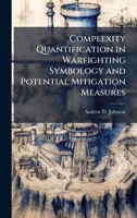 Complexity Quantification in Warfighting Symbology and Potential Mitigation Measures 1025057082 Book Cover