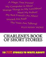 Charlene's Book of Short Stories 1522833943 Book Cover
