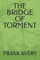 The Bridge of Torment B0BW2JDKDH Book Cover