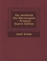 Die Aesthetik Des Klavierspiels 1019085967 Book Cover