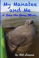 My Manatee and Me 1540358836 Book Cover
