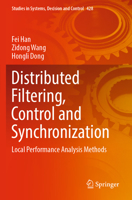 Distributed Filtering, Control and Synchronization: Local Performance Analysis Methods 3030970779 Book Cover