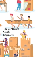 The Cardboard Castle Engineers: DIY Adventures for Young Makers B0DRHTH4PZ Book Cover