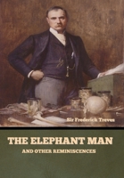 The Elephant Man and Other Reminiscences 1781391807 Book Cover