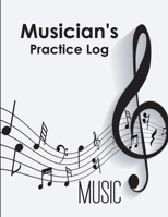 Musician's Practice Log: A Weekly Lesson Planner for Music Students, Student Assignment Book 1711232963 Book Cover