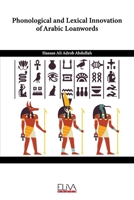 Phonological and Lexical Innovation of Arabic Loanwords 1636480314 Book Cover