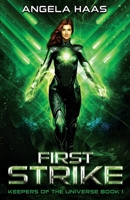 First Strike: Keepers of the Universe Book 1 1736196200 Book Cover