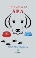 Une vie à la SPA B092PB7S2S Book Cover