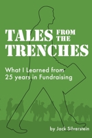 Tales from the Trenches: What I learned from 25 Years in Fundraising B08LNLC6JP Book Cover