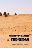 Travel Tips & Advice for Sudan:Making Travel Plans to Sudan: Organizing a Sudan Visit. B0BB5QHSL2 Book Cover