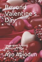 Beyond Valentine Day: Loves goes beyond Valentine day B083XVGV31 Book Cover