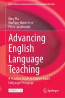 Advancing English Language Teaching: A Practical Guide to Corpus-Based Language Pedagogy (Intercultural Communication and Language Education) 9819227151 Book Cover
