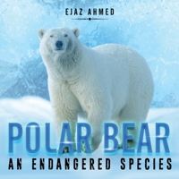 Polar Bear: An Endangered Species 1956096205 Book Cover